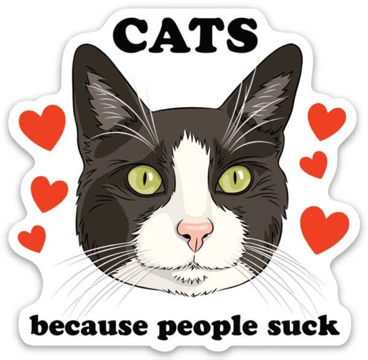 Cats Because People Suck Sticker 