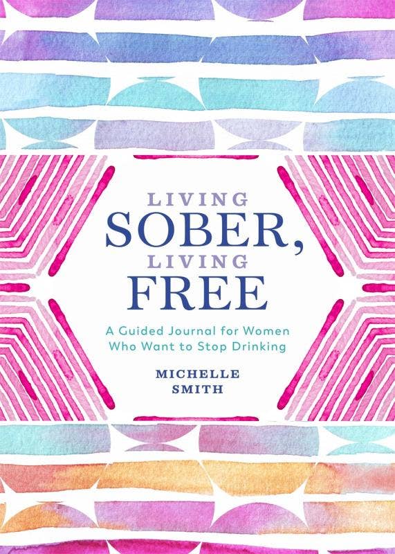 Living Sober, Living Free: A Guided Journal for Women