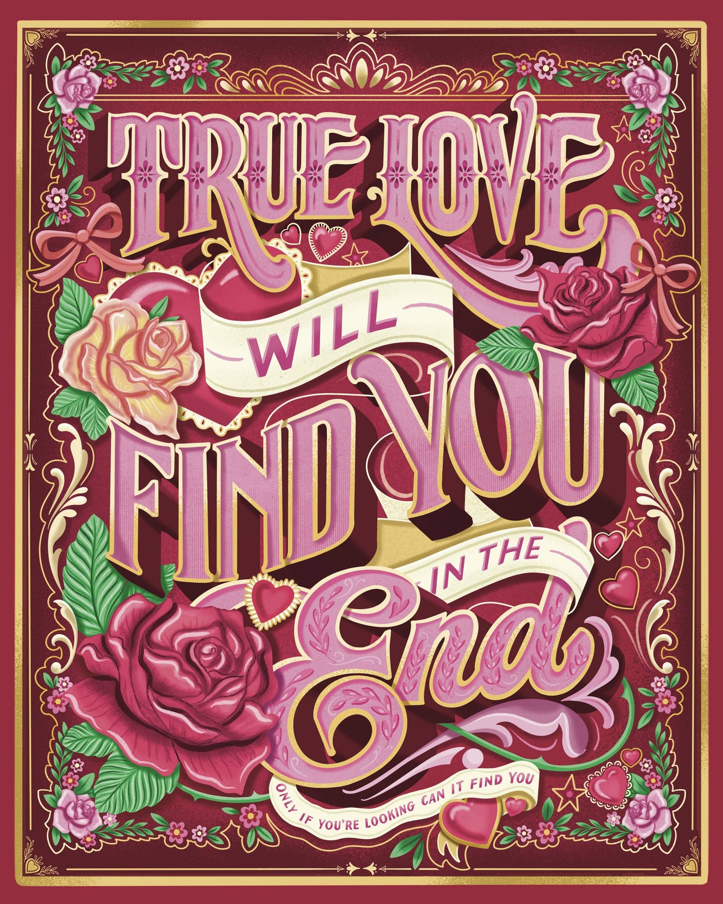 True Love Will Find You in the End 11x14 Print