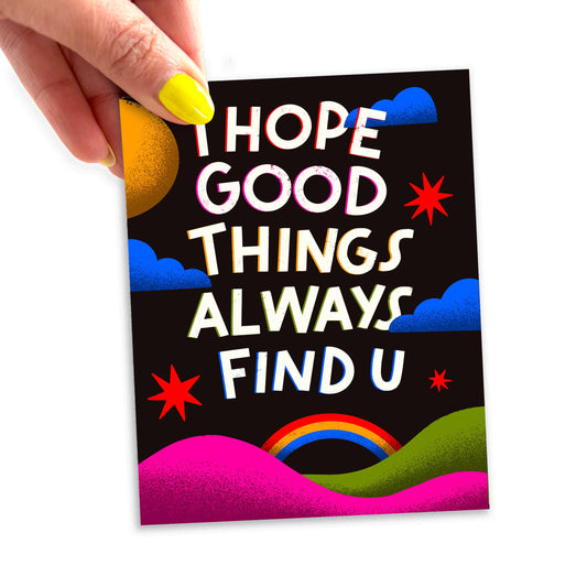 I Hope Good Things Always Find You Greeting Card
