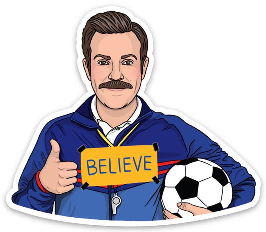 Ted Believe Die Cut Sticker