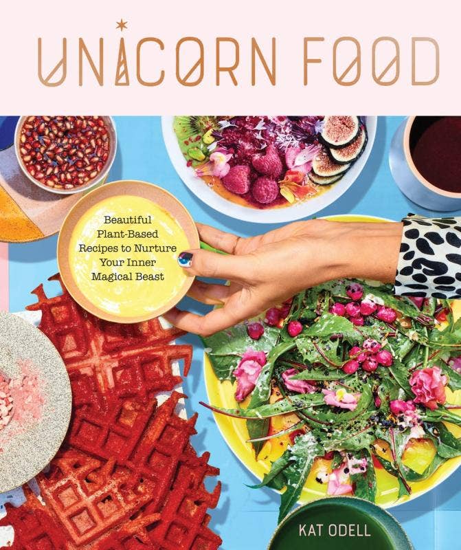 Unicorn Food: Beautiful Plant-based Recipes