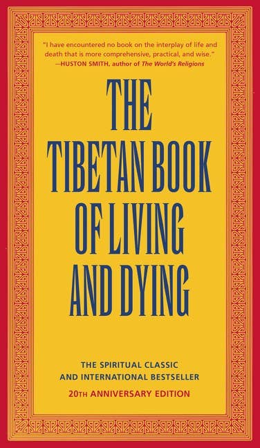 Tibetan Book of Living and Dying: The Spiritual Classic