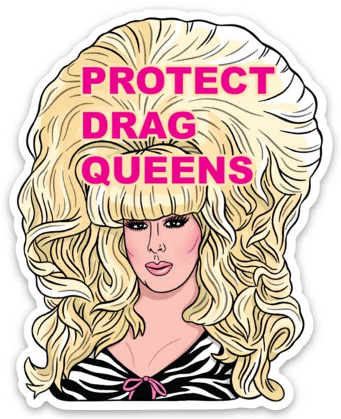 Protect Drag Queens Sticker